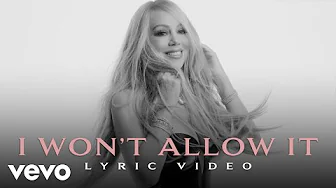 Mariah Carey - I Won’t Allow It (Official Lyric Video)