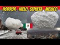 México se Congela¡ Fuerte granizada cubre de hielo en la ciudad Puebla México