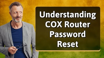 Understanding COX Router Password Reset