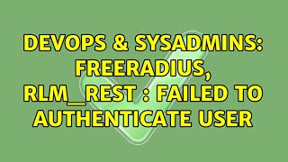 Famous DevOps & SysAdmins: freeradius, rlm_rest : Failed to Authenticate user Net Worth