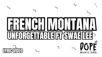 French Montana - Unforgettable ft. Swae Lee | Lyric Video | Dope Music Org