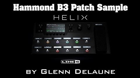 Line 6 Helix Hammond B3 Patch Demo by Glenn DeLaune