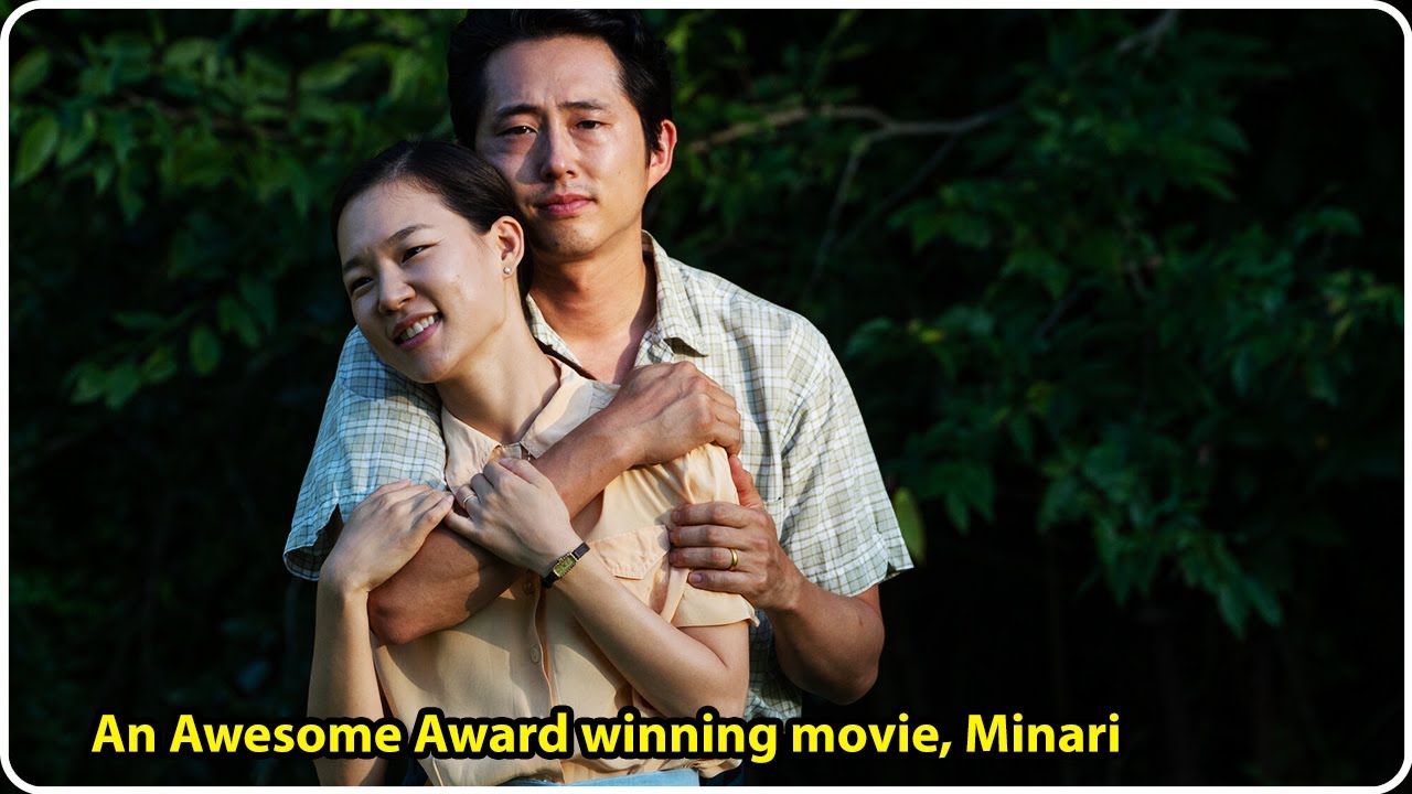An Awesome Award winning movie, Minari
