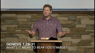 Genesis 1:26-31 – What's It Means to Bear God's Image