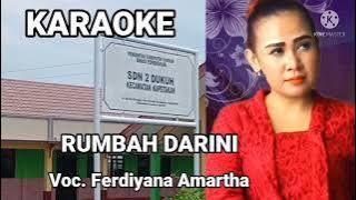 Karaoke || RUMBAH DARINI || Voc. Ferdiyana Amartha