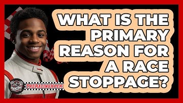 What Is The Primary Reason For A Race Stoppage?