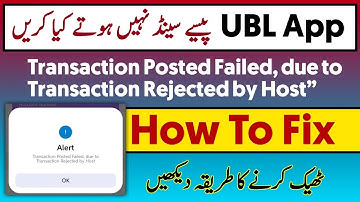 Transaction Posted Failed, due to Transaction Rejected by Host | ubl bank app