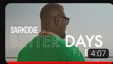 Sarkodie - Better Days feat. BNXN fka Buju (Viral video) | #weebirdgroupe #weebird #weebirdpodcast
