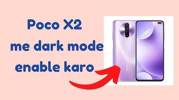 How to enable dark mode in Poco x2