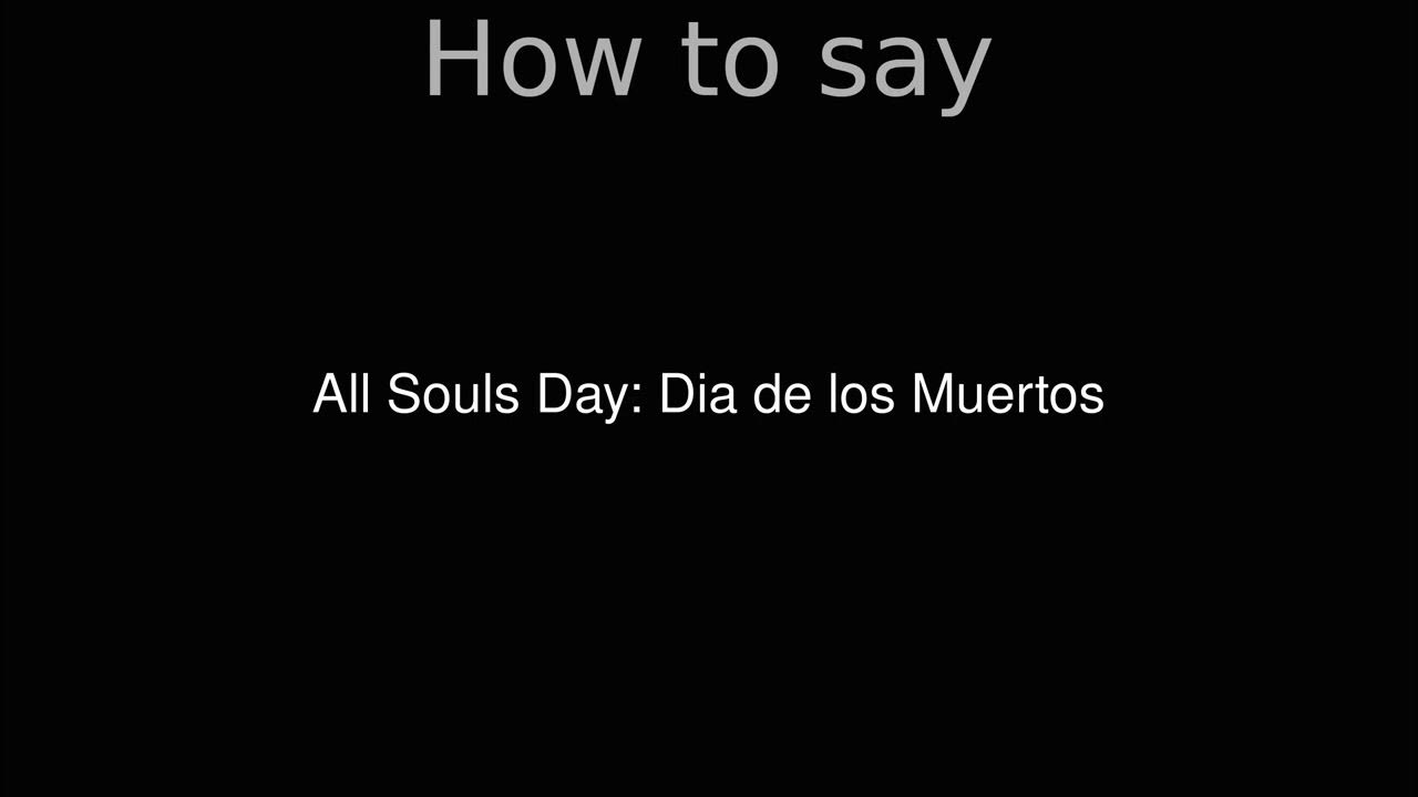 How To Pronounce Dia De Los Muertos How to Pronounce correctly All Souls Day: Dia de los Muertos (Movie