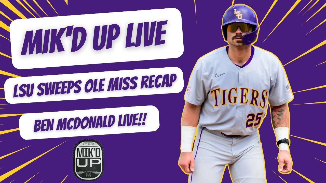 Mik'd Up W/ Mikie Mahtook & J Mitch LSU vs Ole Miss Baseball Recap W
