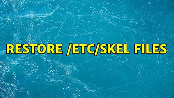 Ubuntu: Restore /etc/skel files (2 Solutions!!)