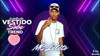 MC Leléto - Vestido Sobe “Trend” (DJ Leléto) 2023