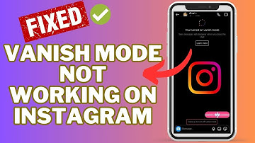 [SOLVED] How To Fix Vanish Mode Not Working On Instagram | 2024 Best Troubleshooting Tricks