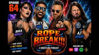 Rope Break!!!: A Wrestling Podcast: Episode 64