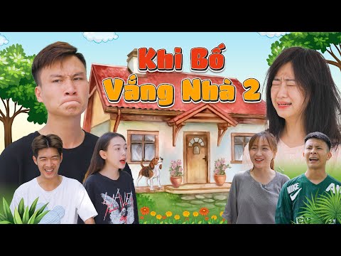 KHI BỐ VẮNG NHÀ 2 | Hai Anh Em Phần 400 | Phim Học Đường Hài Hước Hay Nhất Gãy Media