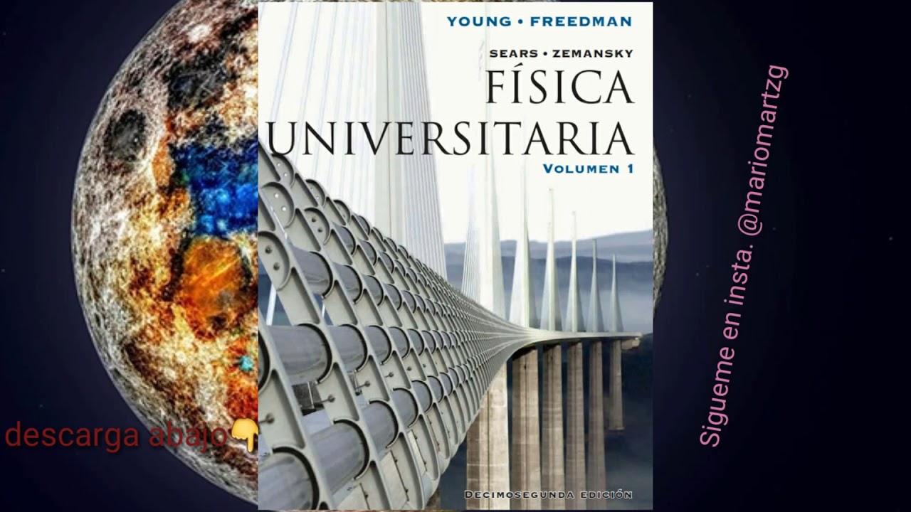 Libro de fisica universitaria 12va edi. Volumen 1 de young freedman