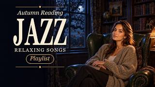 Autumn Reading Jazz 🌙 Soft Female Vocals & Slow Book Lover Jazz for Long Autumn Nights screenshot 4