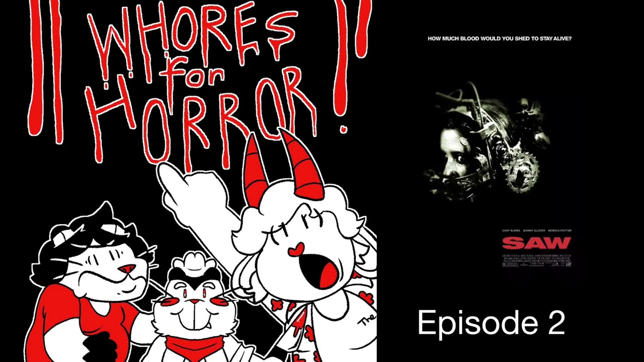 Whores for Horror #2 - SAW (2004)