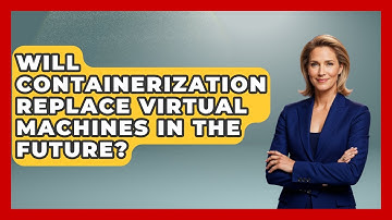 Will Containerization Replace Virtual Machines in the Future? | Cloud Stack Studio News