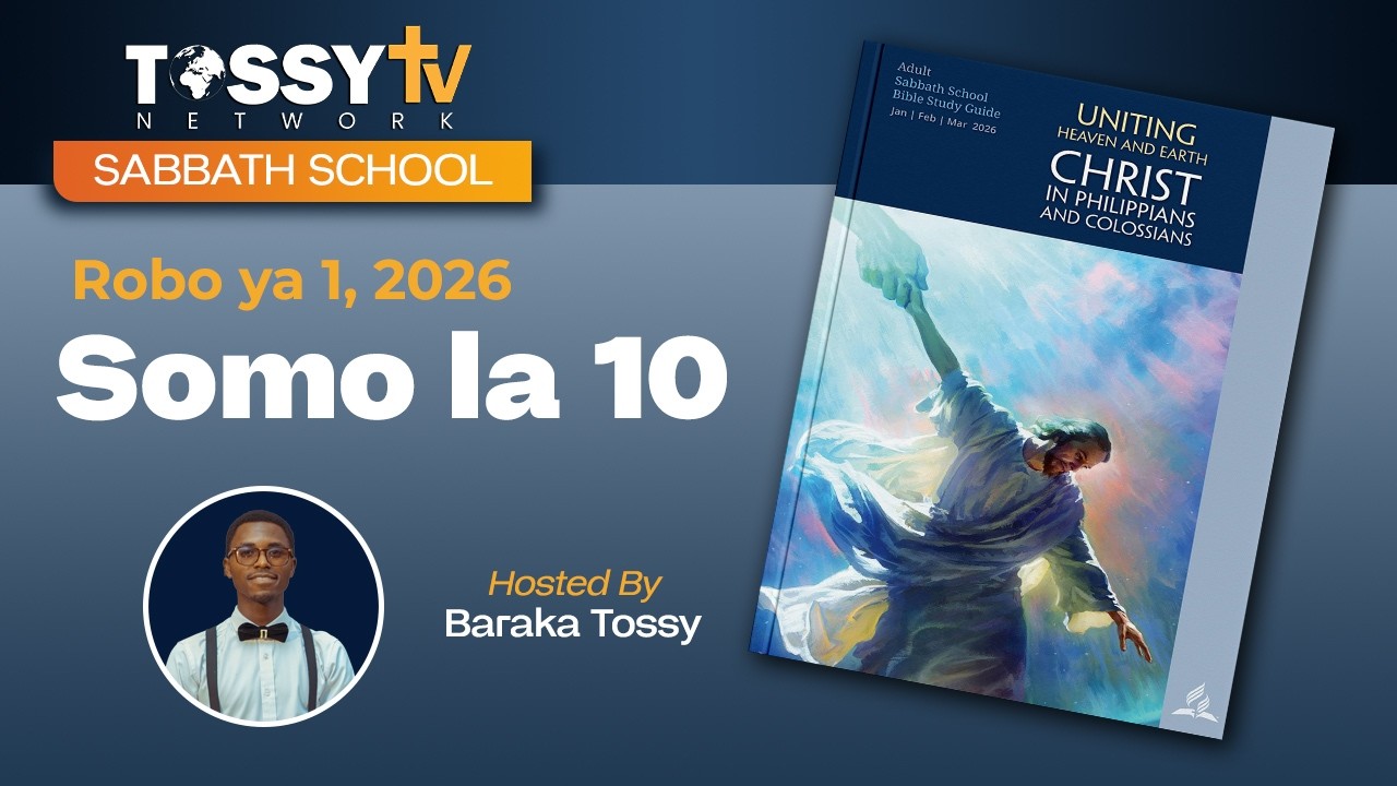 KUTIMILIKA KATIKA KRISTO - MWONGOZO WA KUJIFUNZA BIBLIA-SOMO LA 10, ROBO YA 1-2026