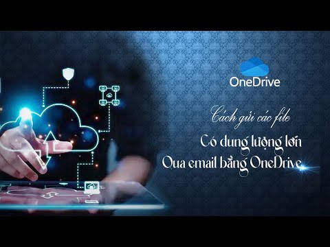 Video: Làm cách nào để gửi các tệp từ OneDrive qua email?