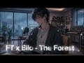 FT x Elio - The Forest (Lo fi & Chill)