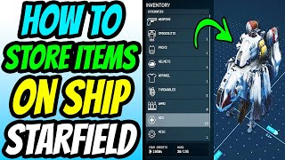 How To Store Items On Ship - Starfield (Xbox & PC)