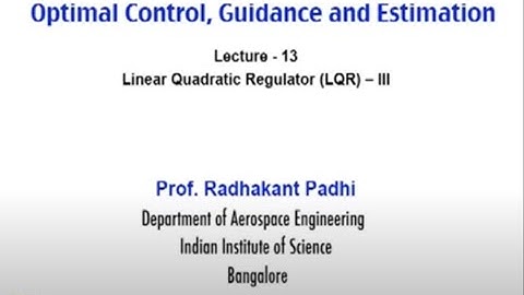 Lec 13: Linear Quadratic Regulator (LQR) – III #CH24SP #swayamprabha