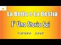 Karaoke per Bambini - La bella e la Bestia - E' una storia sai (Versione Karaoke Academy Italia)