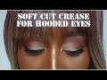 BEGINNER FRIENDLY: HOW TO CREATE A SOFT CREASE LOOK FOR HOODED EYES