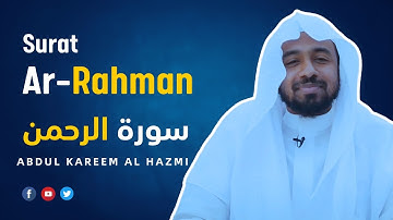 Surat Ar Rahman سورة الرحمن | Sheikh Abdul Kareem Al-Hazmi the quran translation in english