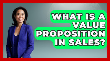 What Is A Value Proposition In Sales? - Learn As An Adult