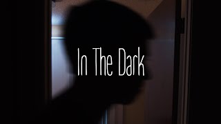 In The Dark (Short Horror Film)