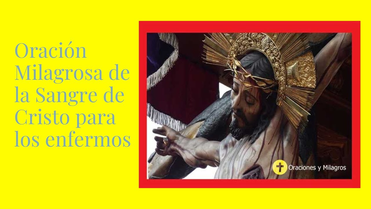 Oración Milagrosa de la Sangre de Cristo para los enfermos - YouTube