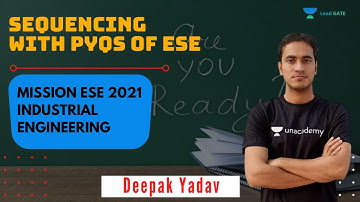 Mission ESE 2021 Industrial Engineering | Sequencing With PYQs Of ESE | ESE 2021 | Deepak Yadav