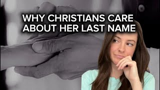 Why Do Christians Care If Women Keep Their Last Name?