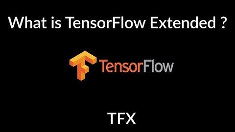 What is TFX (TensorFlow Extended)