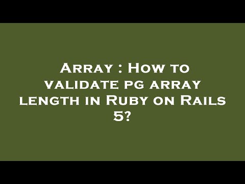 Array : How to validate pg array length in Ruby on Rails 5?