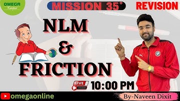NLM & FRICTION REVISION CLASS by NAVEEN DIXIT SIR