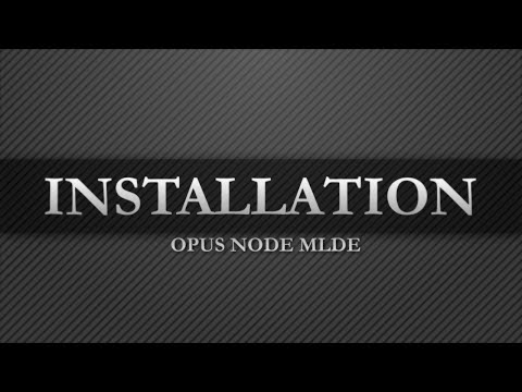 Installation of the Opus Node MLDE  | Magnum Innovations