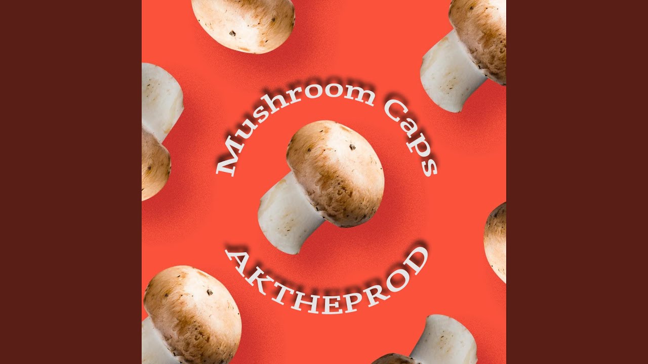 Mushroom Caps (Revised) YouTube