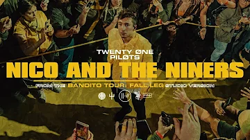 twenty one pilots - Nico And The Niners (Bandito Tour: Fall Leg Studio Version)