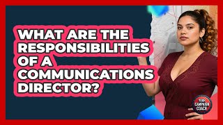 What Are The Responsibilities Of A Communications Director?