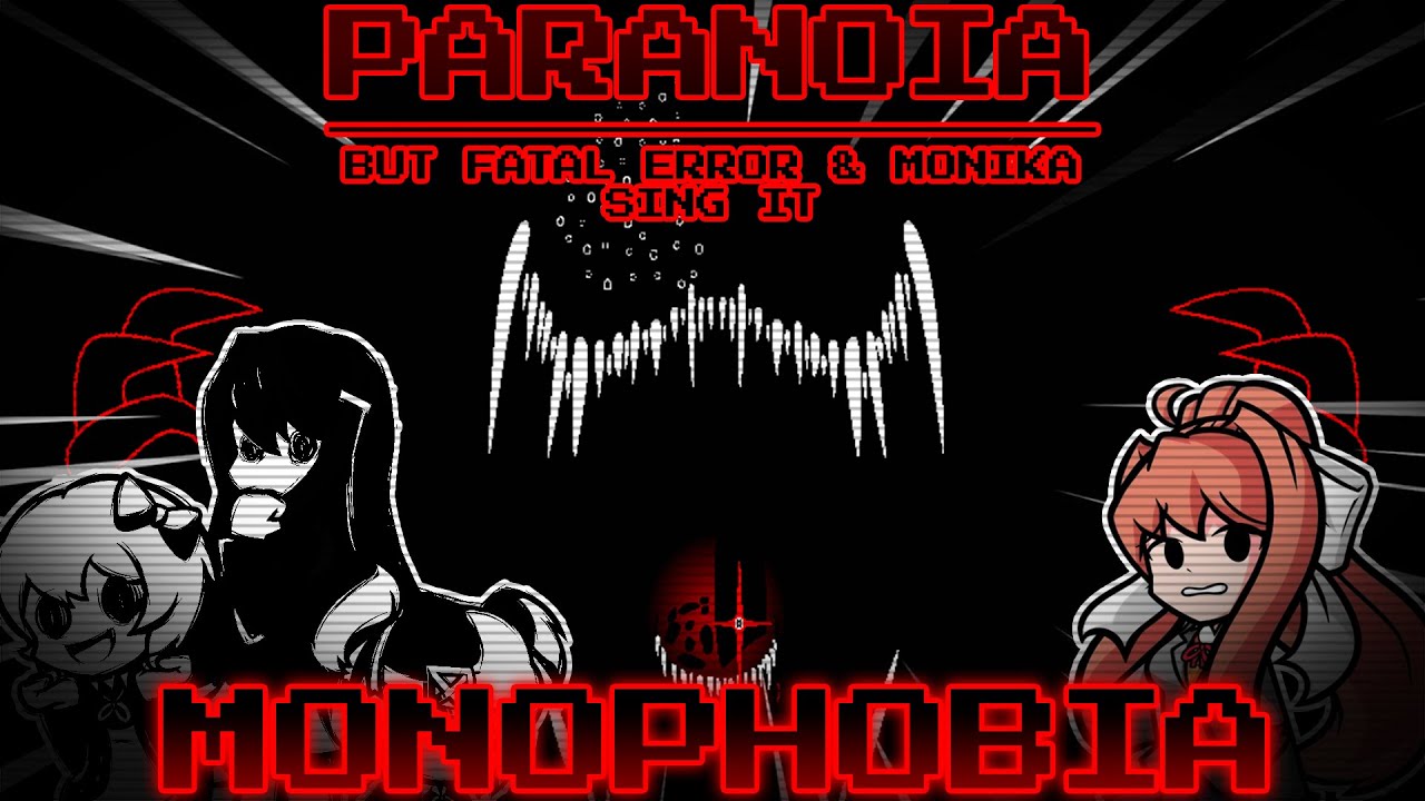 Monophobia [Paranoia, but Fatal Error & Monika sing it]