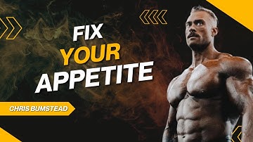 How To Fix Your Appetite!  Chris Bumstead