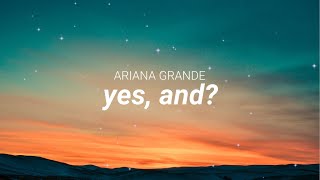 Ariana Grande - yes, and? (Lyrics)