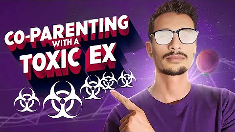 How to Co-Parent with a Toxic Ex - Tips from a Therapist