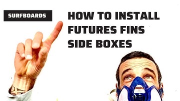 How to install futures fins side boxes