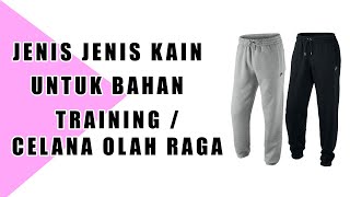 JENIS KAIN UNTUK TRAINING / CELANA OLAHRAGA, DIANTARANYA